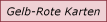 Gelb-Rote Karten